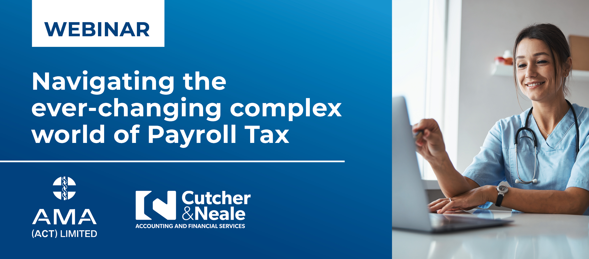 Image banner event for Webinar – Navigating the ever-changing complex world of Payroll Tax, with photo of young woman GP talking at laptop