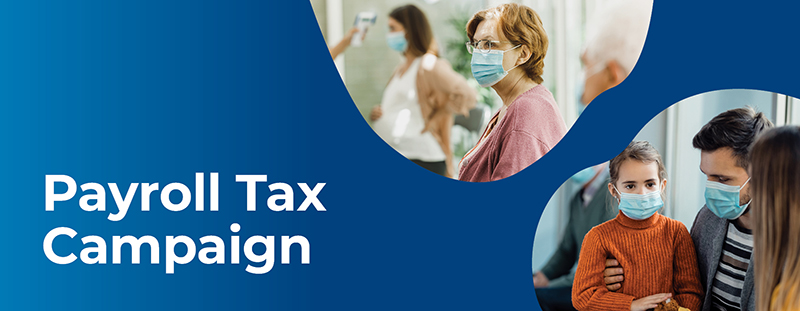 Images of patients in waiting rooms, with text that reads Payroll Tax Campaign