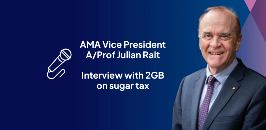Sugar tax interview: AMA Vice President Associate Professor Julian Rait ...